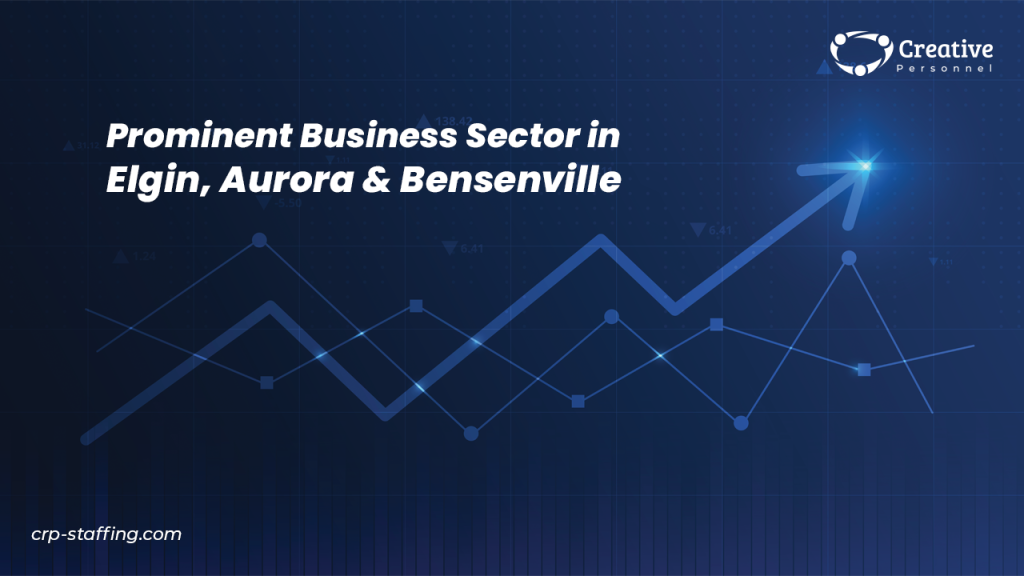Prominent Business sector in Elgin, Aurora & Bensenville