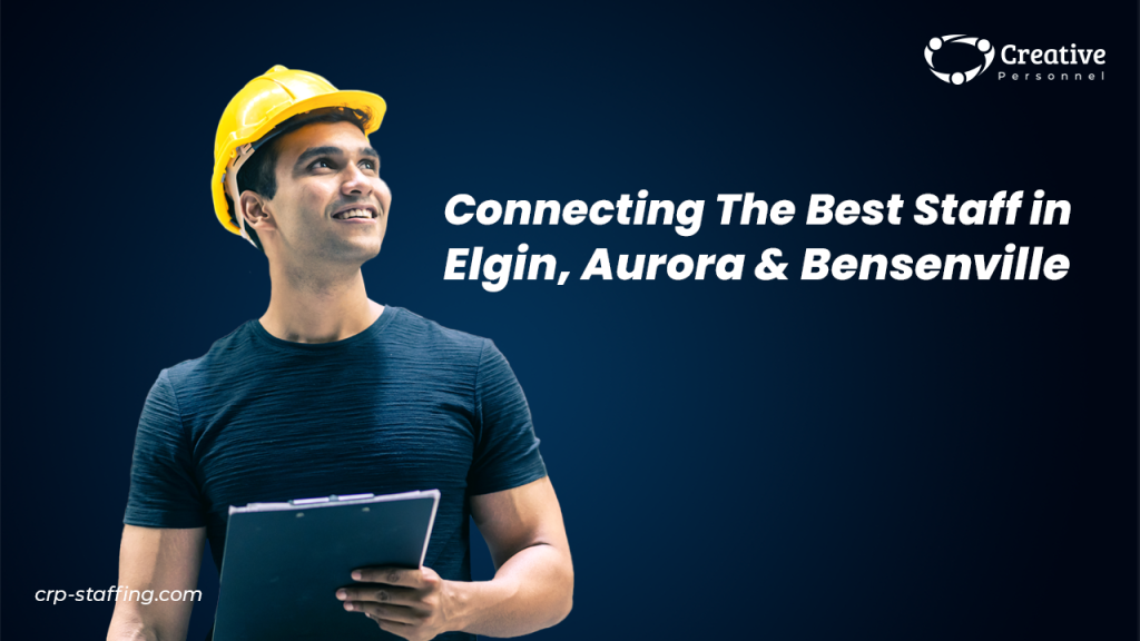 Connecting the best staff in Elgin, Aurora & Bensenville