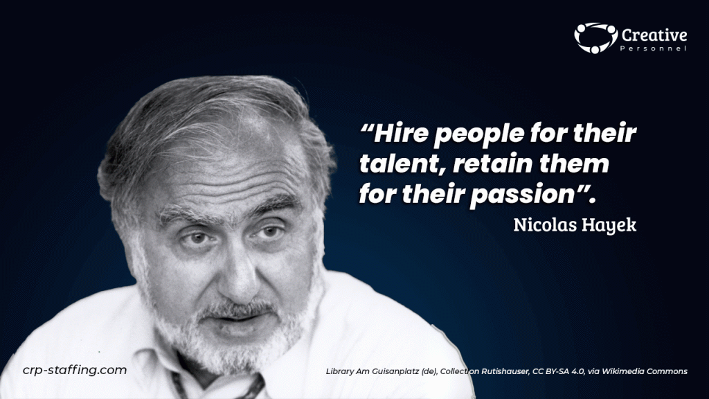 Nicolas Hayek's Philosophy: Hiring for Sustainable Success